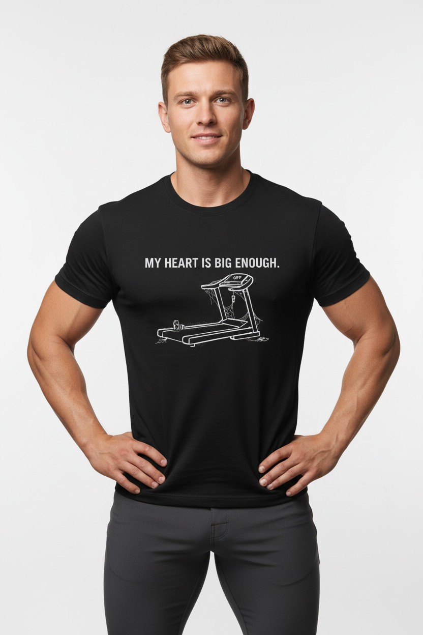 T-Shirt — "My Heart Is Big Enough" Treadmill Fitness Tee