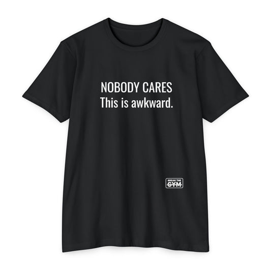 NOBODY CARES Series T-Shirt — "This is Awkward"